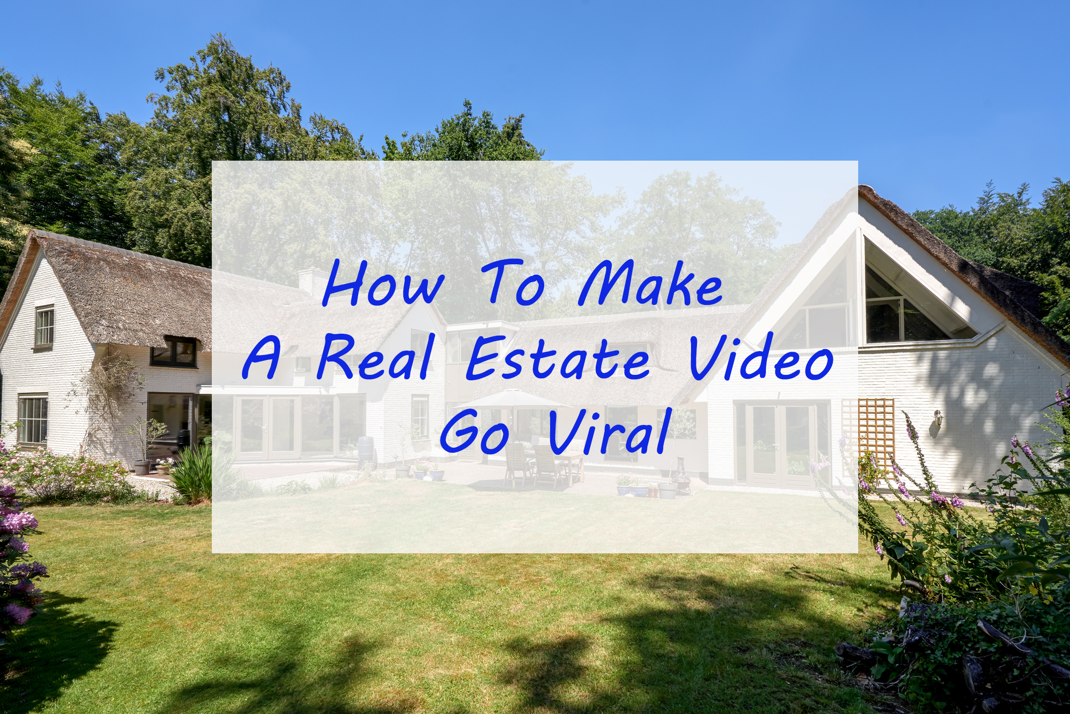 How To Make A Real Estate Video Go Viral