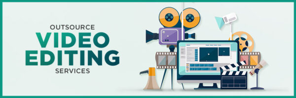 Top Convincing Reasons for Outsource Video Editing