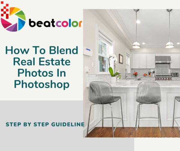 How To Blend Real Estate Photos In Photoshop – BeatColor Experts’Sharing