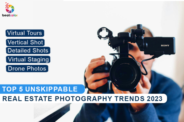 Top 5 Unskippable Real Estate Photography Trends 2023