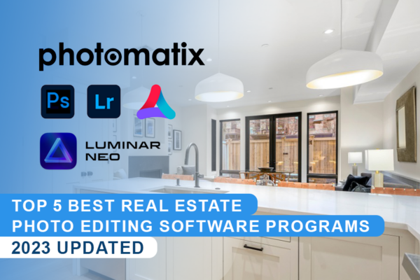 Top 5 Real Estate Photo Editing Software Programs Review- 2023 Updated 