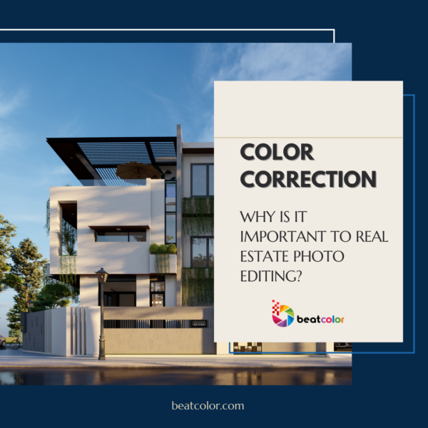 Color correction: Why is it important to real estate photo editing?