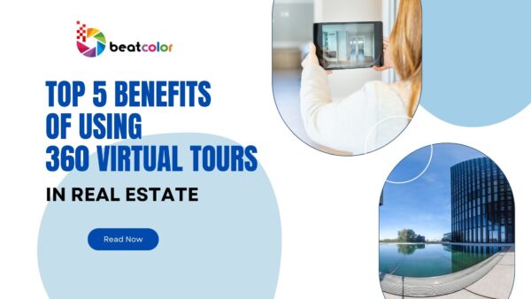 Top 5 Benefits of Using 360 Virtual Tours in Real Estate