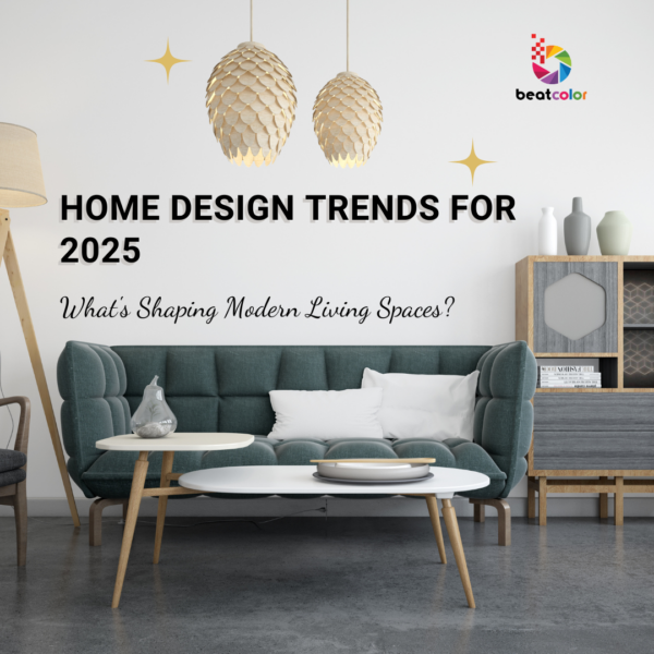 Home Design Trends for 2025: What’s Shaping Modern Living Spaces?