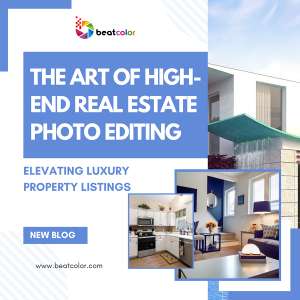 The Art of High-End Real Estate Photo Editing: Elevating Luxury Property Listings