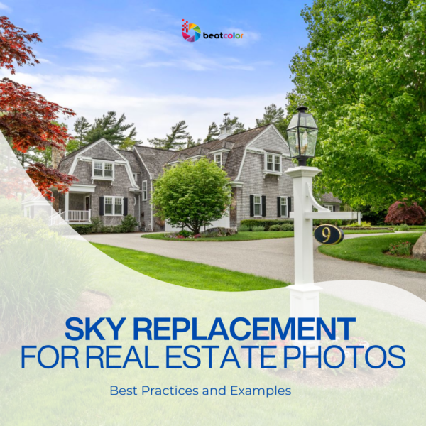 Sky Replacement for Real Estate Photos: Best Practices and Examples
