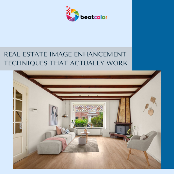 Real Estate Image Enhancement Techniques That Actually Work