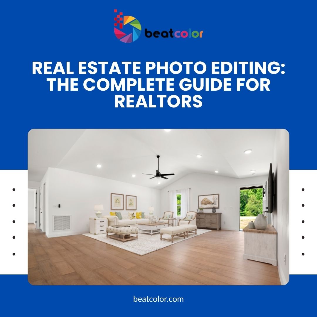 Real Estate Photo Editing: The Complete Guide for Realtors