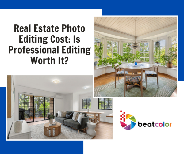 Real Estate Photo Editing Cost: Is Professional Editing Worth It?
