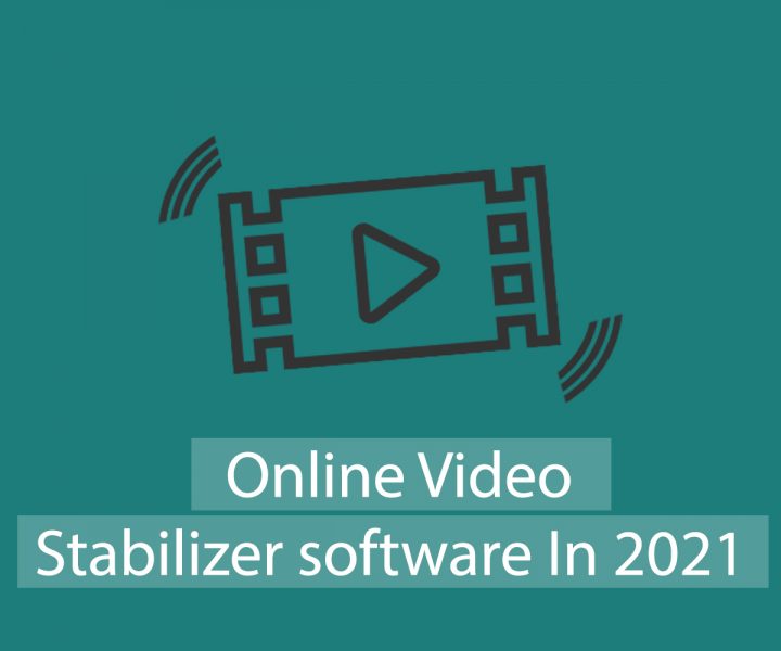 Best Free Online Video Stabilizer software In 2021